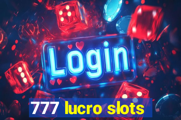 777 lucro slots