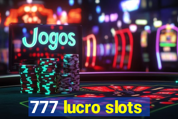 777 lucro slots