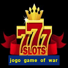 jogo game of war fire age