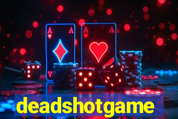 deadshotgame