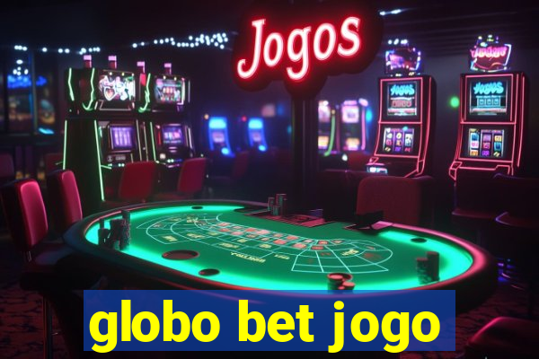 globo bet jogo