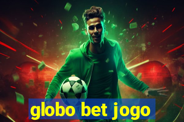 globo bet jogo