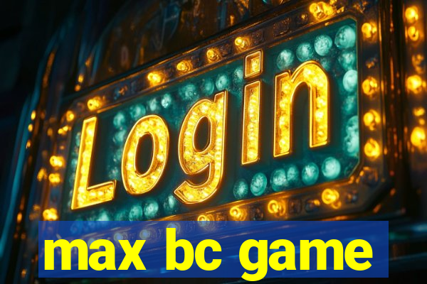 max bc game