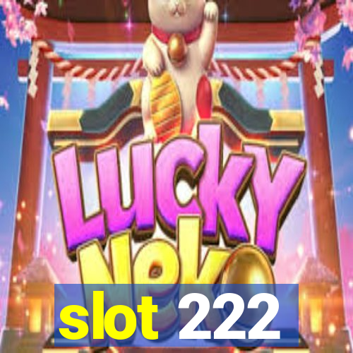 slot 222