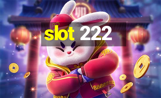 slot 222