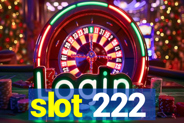 slot 222