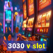 3030 v slot