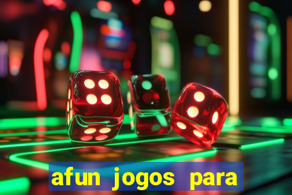 afun jogos para ganhar dinheiro