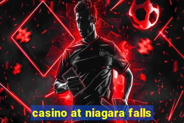 casino at niagara falls