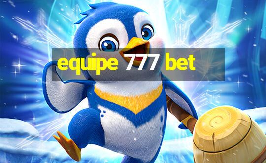 equipe 777 bet