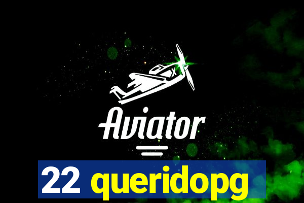 22 queridopg