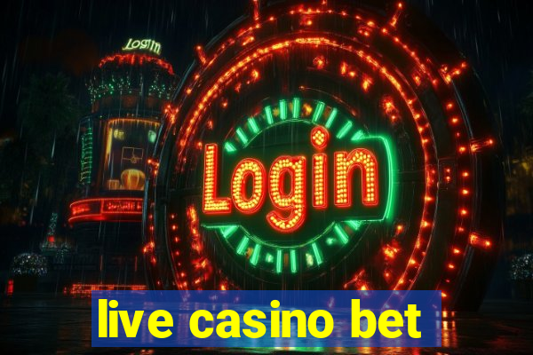 live casino bet