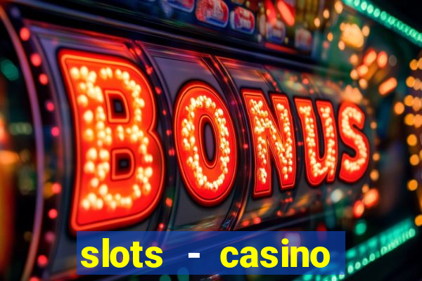 slots - casino slot machines