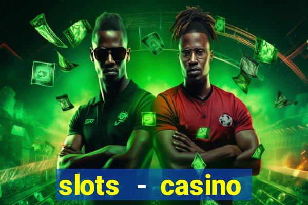 slots - casino slot machines