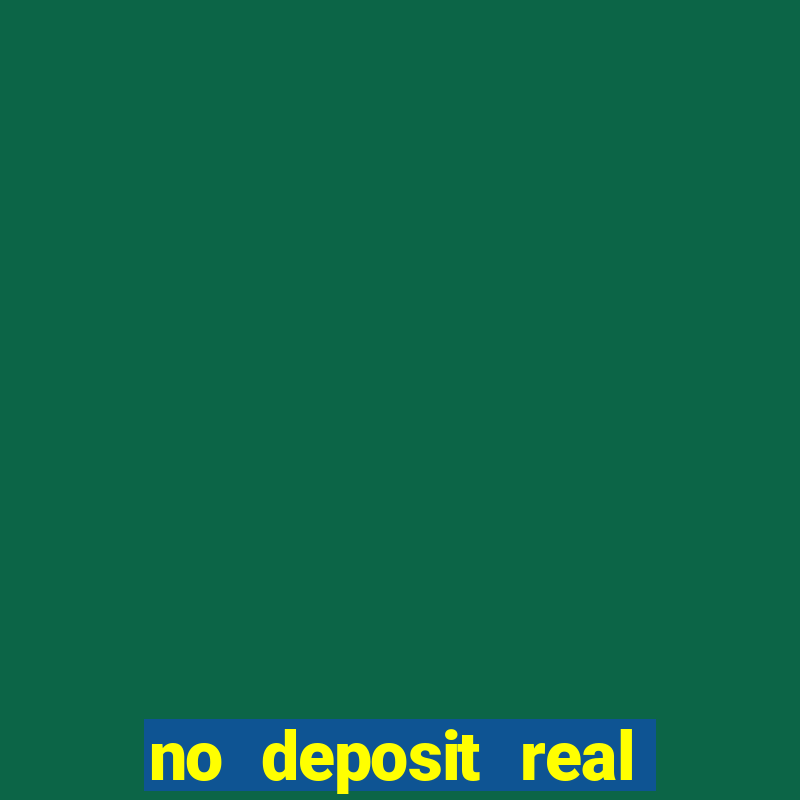 no deposit real money casinos