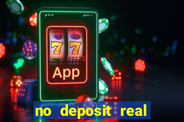 no deposit real money casinos