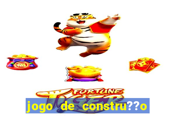 jogo de constru??o de cidade