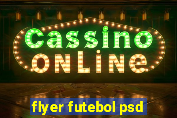 flyer futebol psd