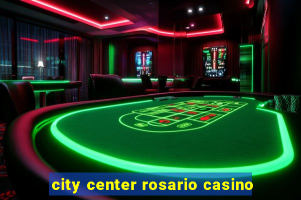 city center rosario casino