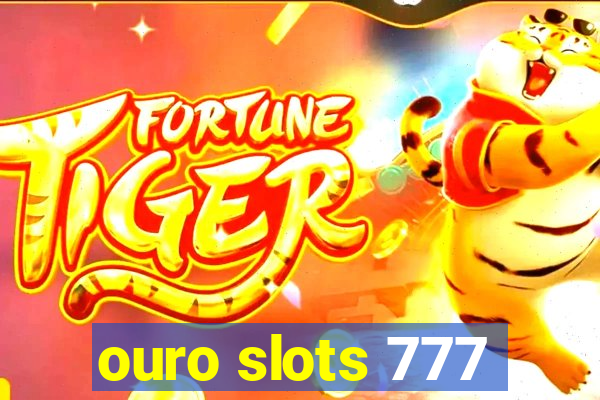 ouro slots 777