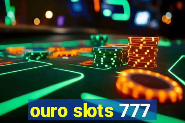 ouro slots 777