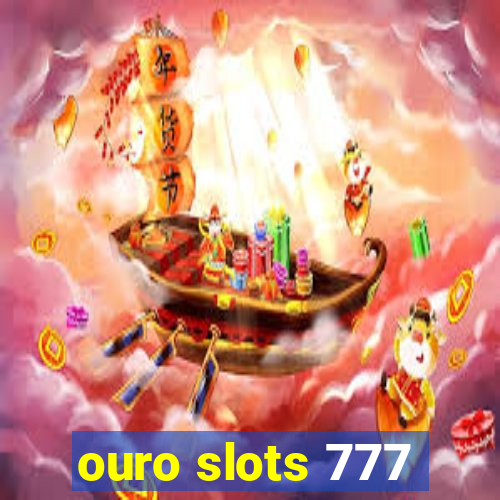 ouro slots 777