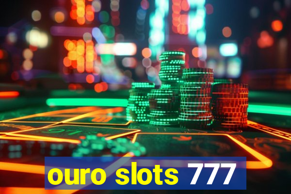 ouro slots 777