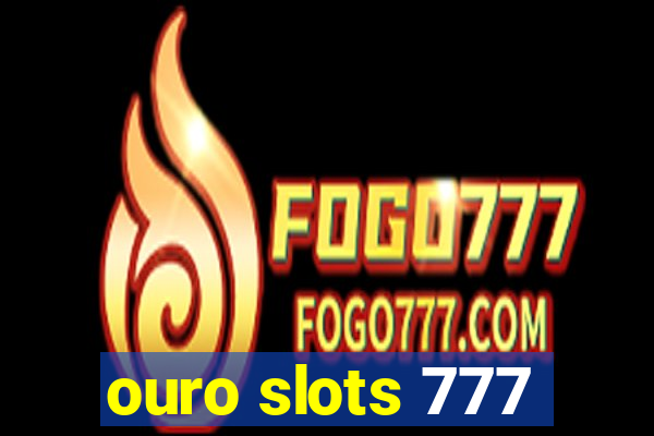 ouro slots 777