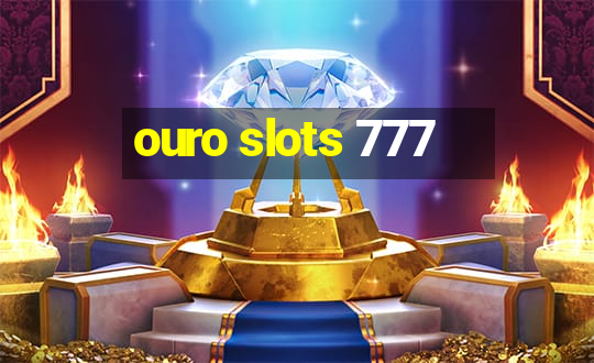 ouro slots 777