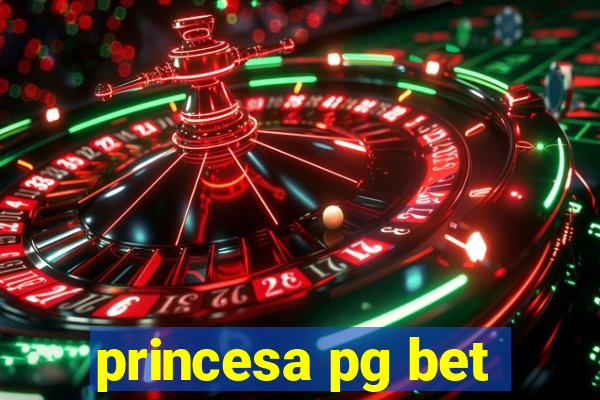 princesa pg bet