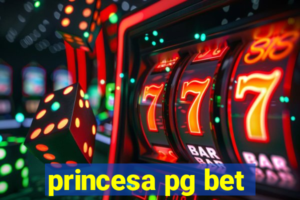 princesa pg bet