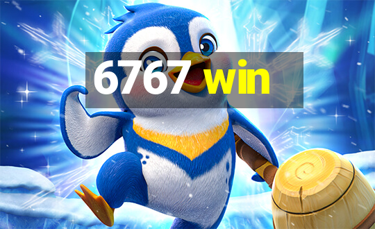 6767 win