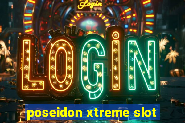 poseidon xtreme slot