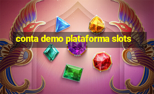 conta demo plataforma slots