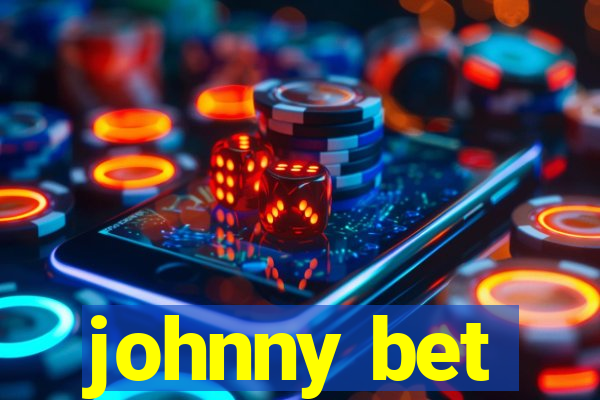 johnny bet