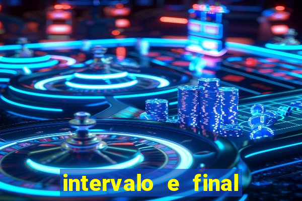 intervalo e final do jogo como funciona