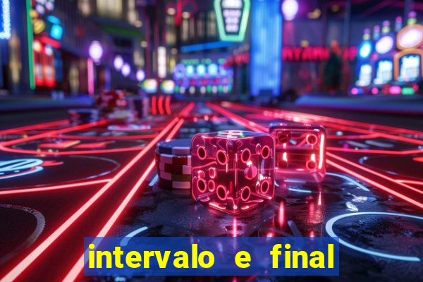 intervalo e final do jogo como funciona