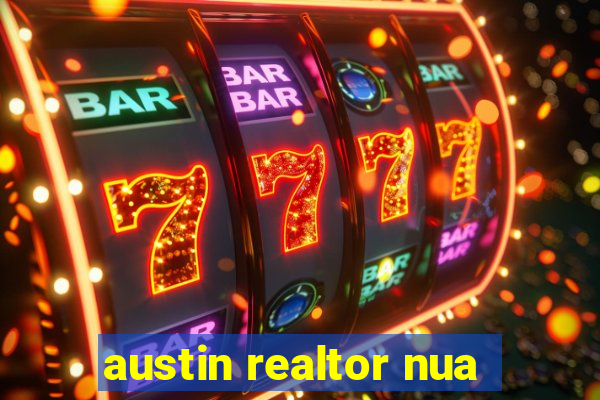 austin realtor nua