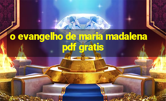 o evangelho de maria madalena pdf gratis