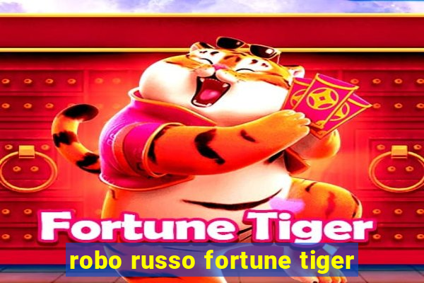 robo russo fortune tiger