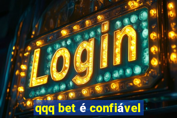 qqq bet é confiável