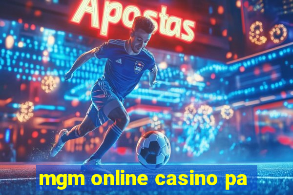 mgm online casino pa