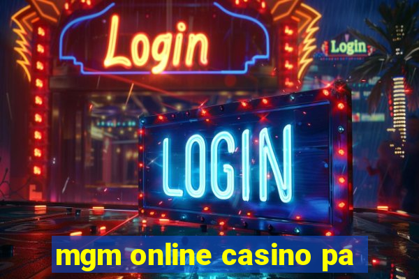 mgm online casino pa