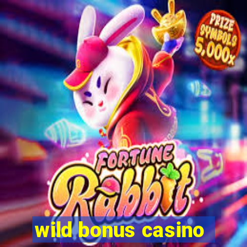 wild bonus casino