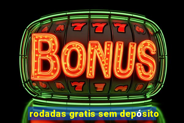 rodadas gratis sem depósito