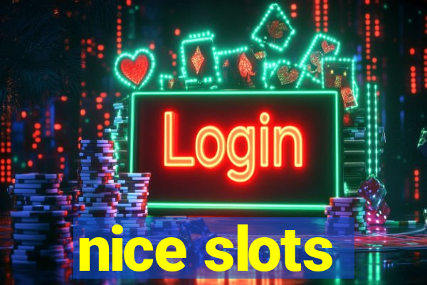 nice slots