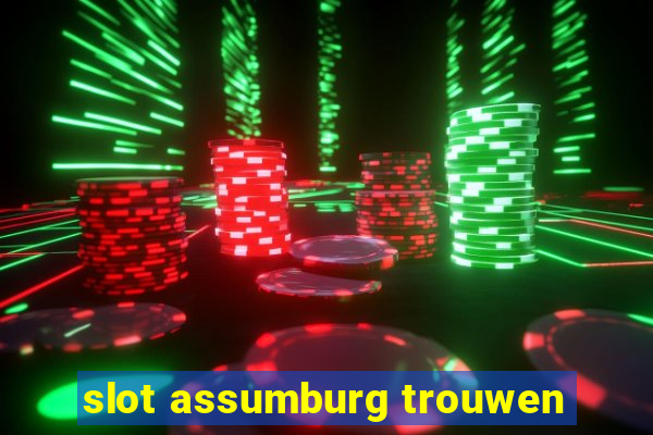 slot assumburg trouwen