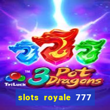 slots royale 777 vegas casino