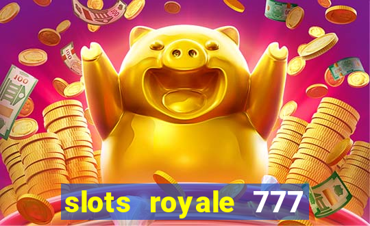 slots royale 777 vegas casino