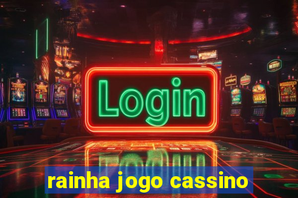 rainha jogo cassino